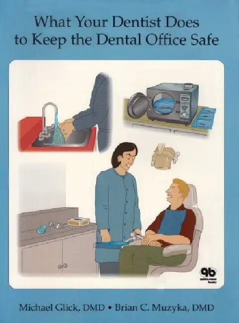 What Your Dentist Does to Keep the Dental Office Safe by Glick Michael