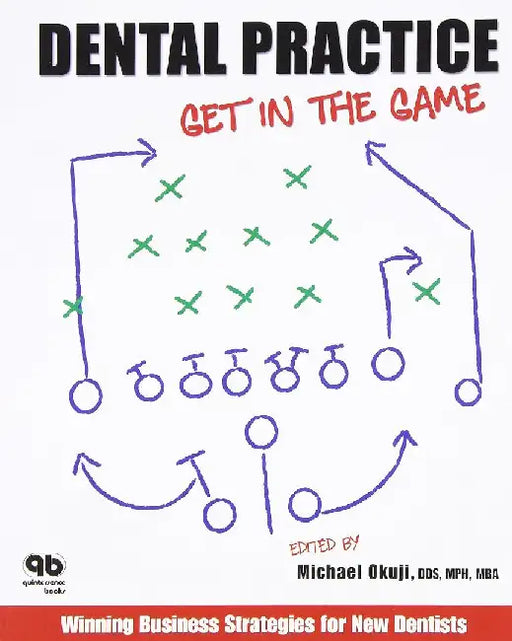 Dental Practice: Get in the Game by Michael Okuji