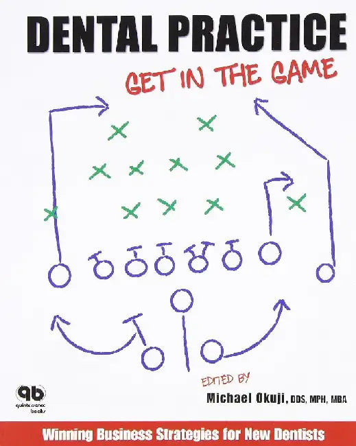 Dental Practice: Get in the Game by Michael Okuji