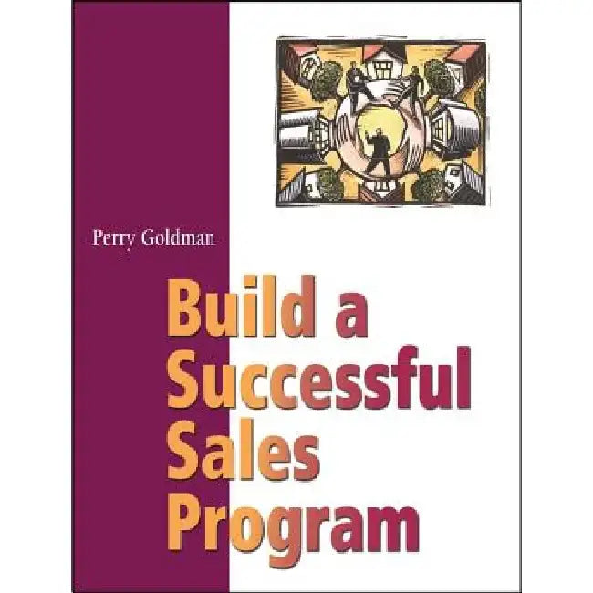 Build a Successful Sales Program by Perry Goldman