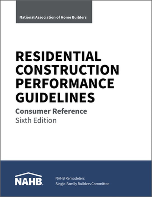 Residential Construction Performance Guidelines, Consumer Reference, Sixth Edition (Pack of 10) by NAHB National Association of Home Builders
