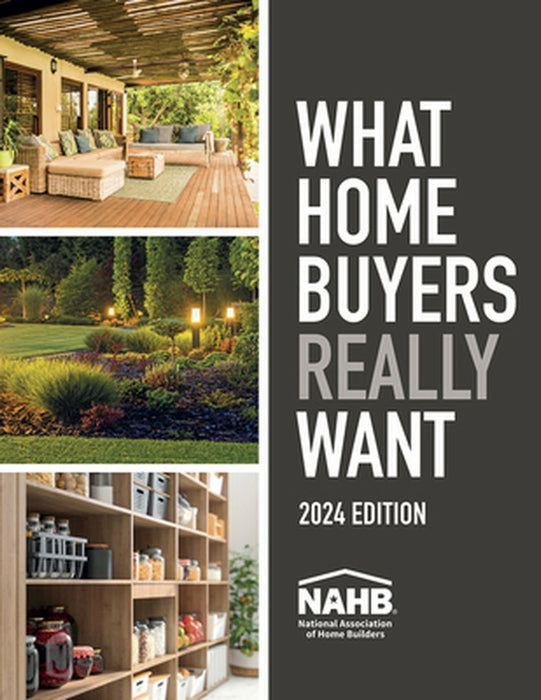 What Home Buyers Really Want, 2024 Edition by NAHB Economics & Housing Policy