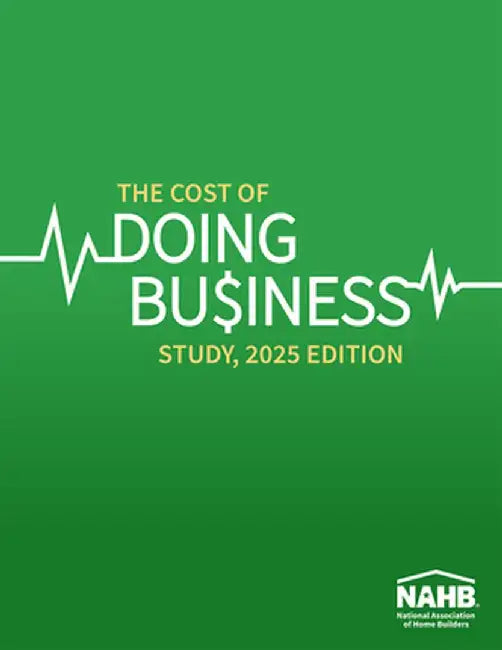 The Cost of Doing Business Study, 2025 Edition by NAHB Business Management & Information Technology