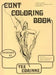 Cunt Coloring Book by Tee Corinne