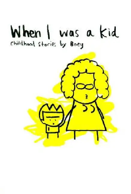 When I Was a Kid: Childhood Stories by Boey by Cheeming Boey