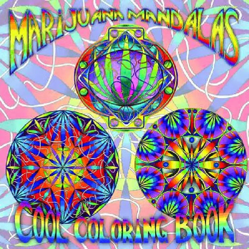 Marijuana Mandalas Cool Coloring Book by Re Re