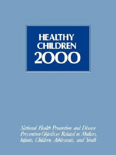 Healthy Children 2000: Nat'l Hlth Promotion & Dis Prevention Objectives by Usdhhs, U S Dept of Health & Human Services