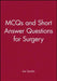 McQs and Short Answer Questions for Surgery by Joe Tjandra