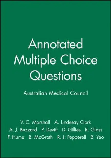 Annotated Multiple Choice Questions: Australian Medical Council by V. C. Marshall