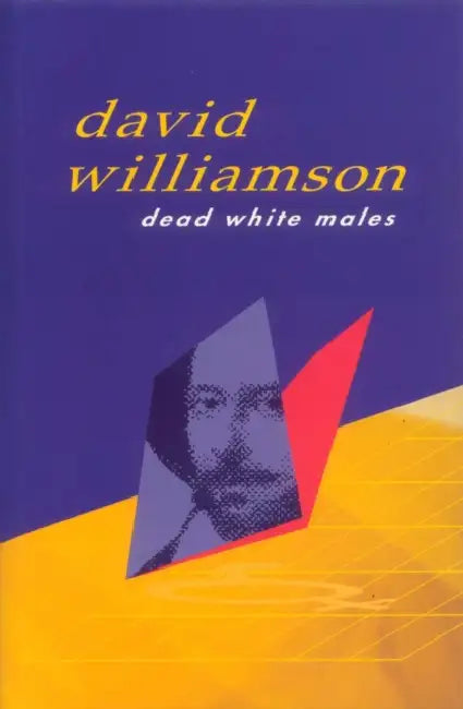 Dead White Males by David Williamson