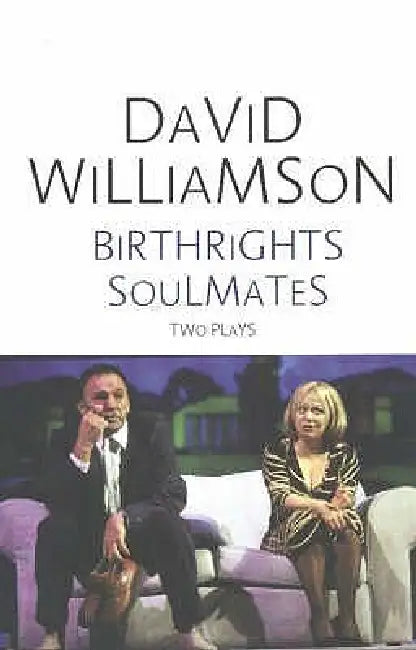 Birthrights and Soulmates: Two plays by David Williamson