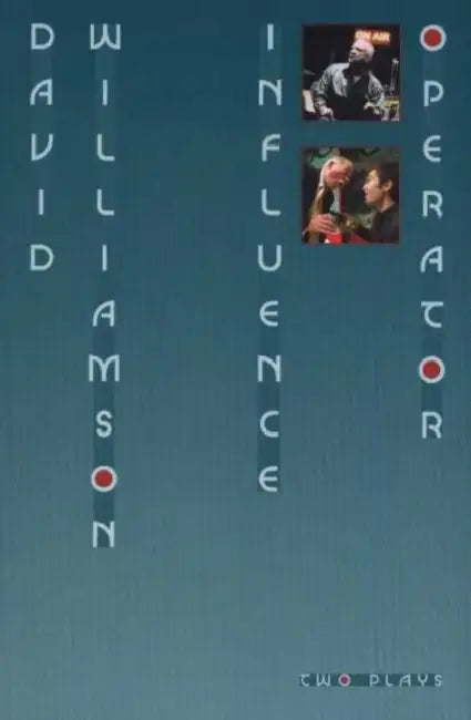 Influence and Operator: Two plays by David Williamson