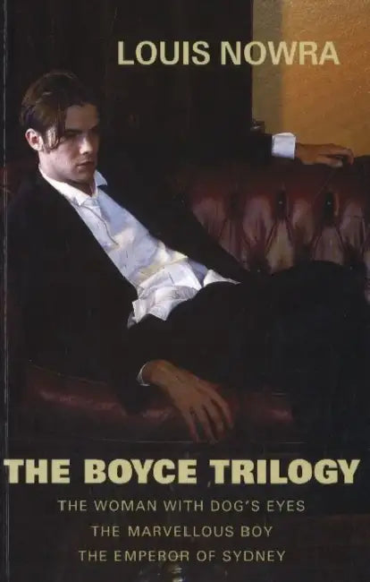 The Boyce Trilogy by Louis Nowra