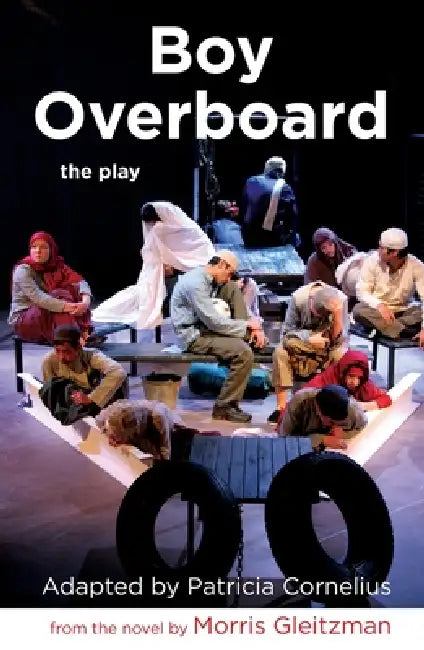 Boy Overboard: the play by Patricia Cornelius, Morris Gleitzman
