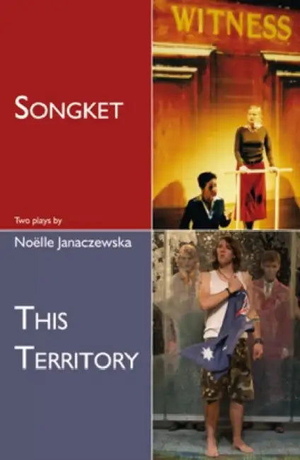 Songket and This Territory: Two plays by Noelle Janaczewska