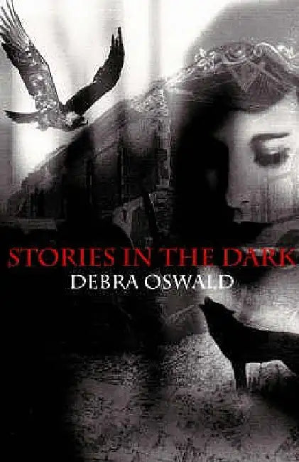 Stories in the Dark by Debra Oswald