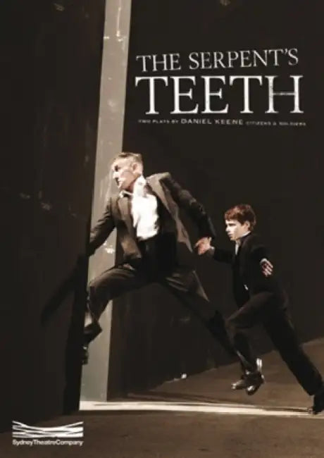 The Serpent's Teeth: Two one-act plays Citizens and Soldiers by Daniel Keene