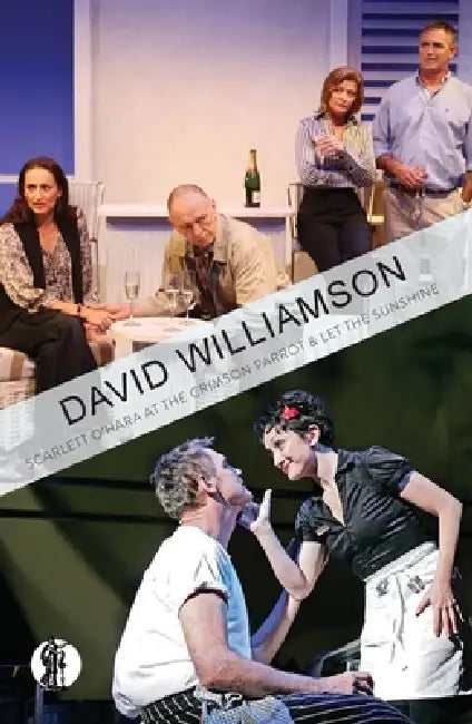 Scarlett O'Hara at the Crimson Parrot and Let The Sunshine: Two plays by David Williamson