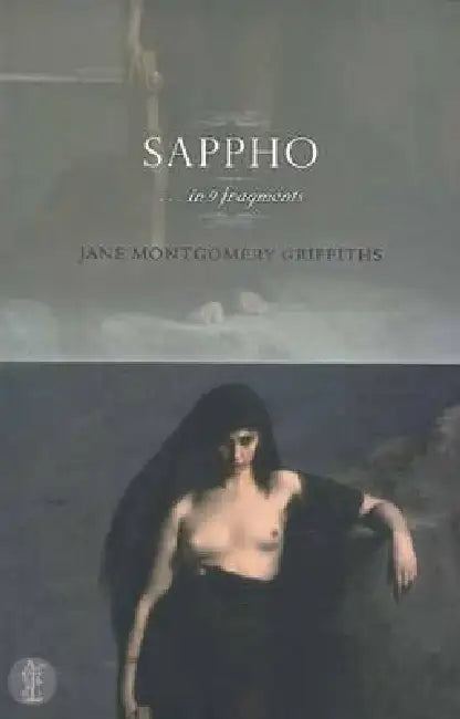 Sappho ... in nine fragments by Jane Montgomery Griffiths