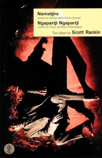 Namatjira and Ngapartji Ngapartji: Two plays by Scott Rankin