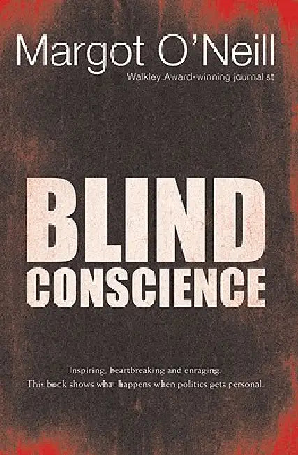 Blind Conscience by Margot O'Neill