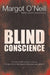 Blind Conscience by Margot O'Neill