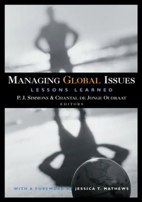 Managing Global Issues: Lessons Learned by P. J. Simmons