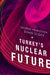 Turkey's Nuclear Future by Sinan Ulgen