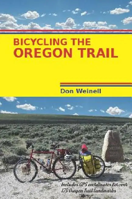 Bicycling the Oregon Trail by Don Weinell