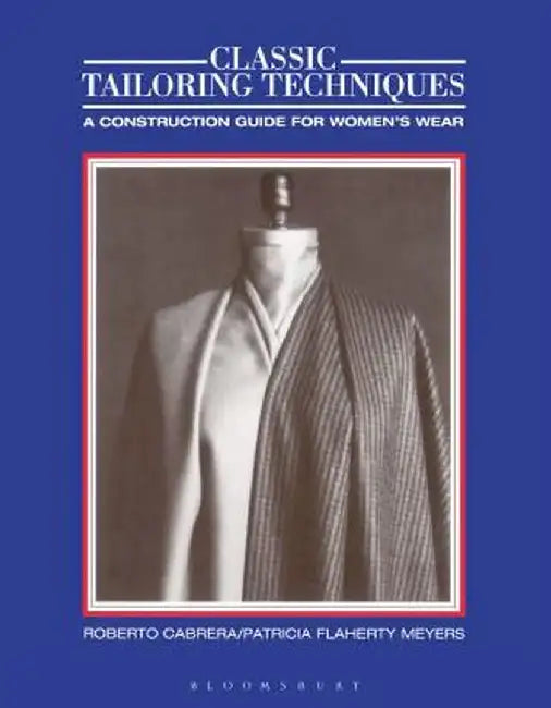 Classic Tailoring Techniques by Roberto Cabrera