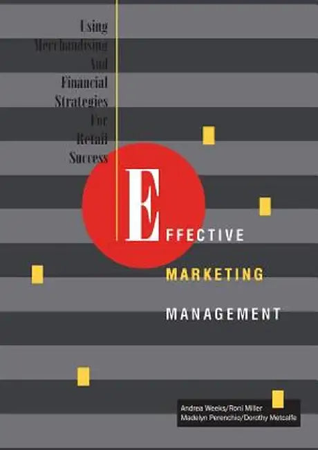 Effective Marketing Management by Andrea Weeks