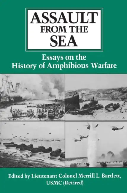 Assault from the Sea: Essays on the History of Amphibious Warfare by Estate Of Blythe Bartlett