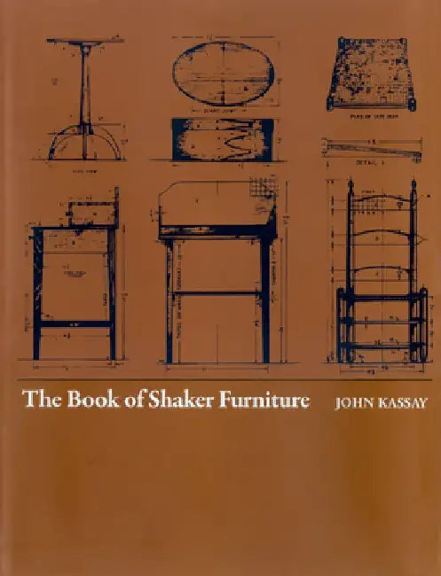 The Book of Shaker Furniture by John Kassay