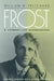 Frost: A Literary Life Reconsidered by William H. Pritchard