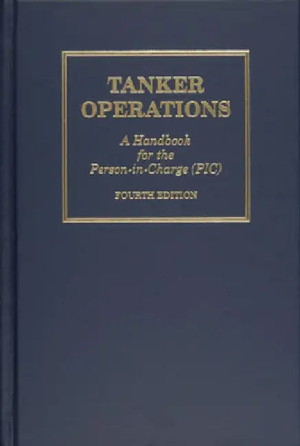 Tanker Operations: A Handbook for the Person-in-Charge by Mark Huber