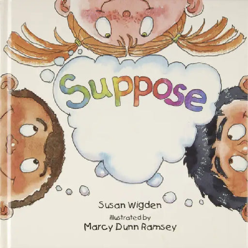 Suppose by Susan Wigden, Marcy Dunn Ramsey
