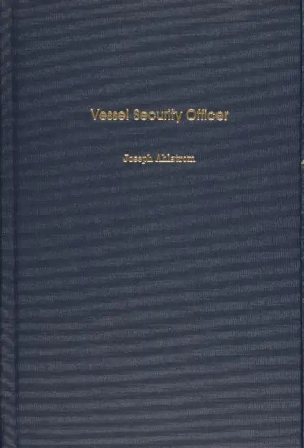 Vessel Security Officer by Joseph Ahlstrom