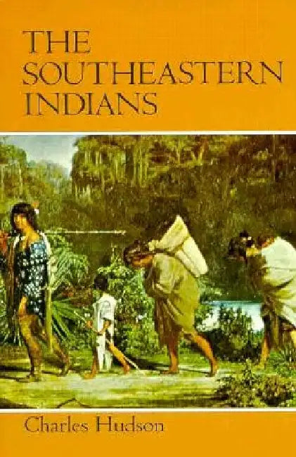 The Southeastern Indians by Charles Hudson