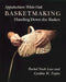 Appalachian White Oak Basketmaking: Handing Down the Basket by Rachel Nash Law