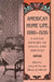 American Home Life, 1880-1930: A Social History of Spaces and Services by Jessica H. Foy, Thomas J. Schlereth