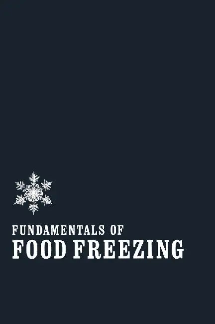 Fundamentals of Food Freezing by Norman W. Desrosier