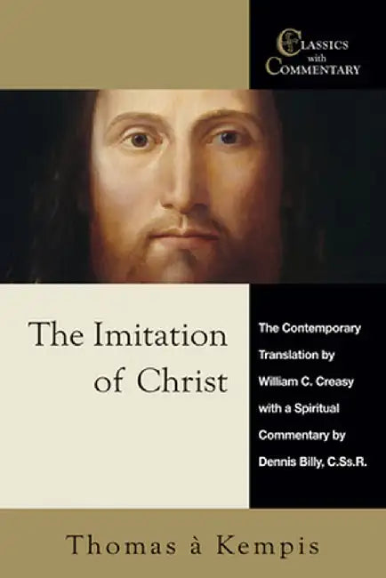 The Imitation of Christ: A Spiritual Commentary and Reader's Guide by Thomas a. Kempis