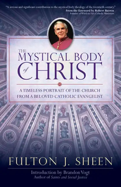 The Mystical Body of Christ by Fulton J. Sheen
