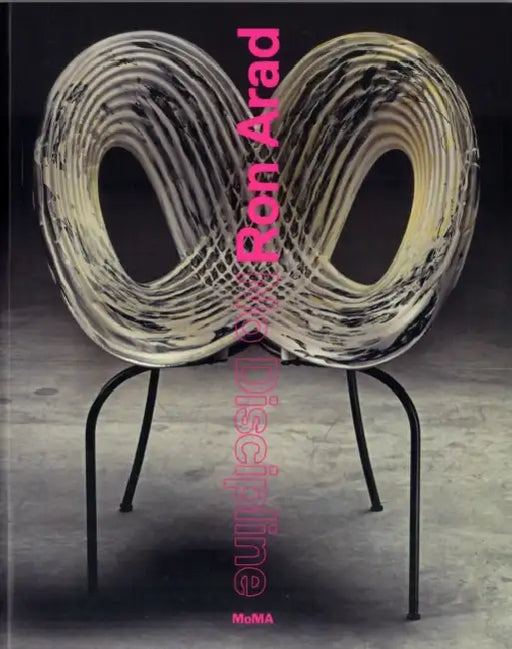 Ron Arad by Ron Arad, Paola Antonelli, Paola Antonelli