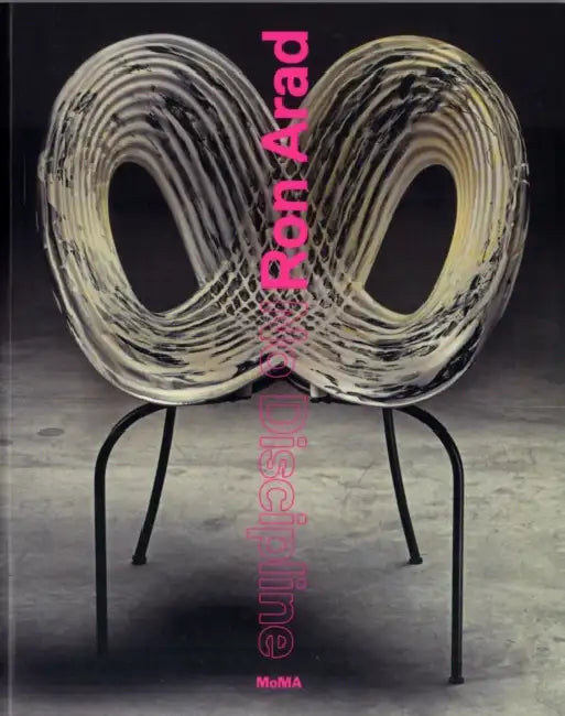 Ron Arad by Ron Arad, Paola Antonelli, Paola Antonelli