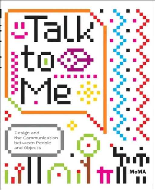 Talk to Me by Paola Antonelli