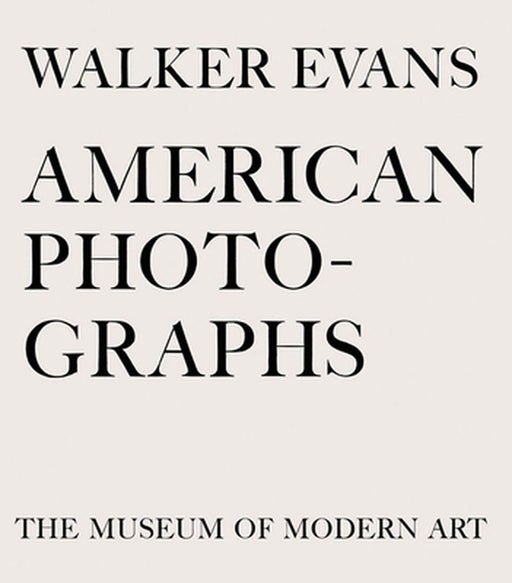 Walker Evans: American Photographs by Walker Evans