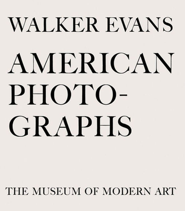 Walker Evans: American Photographs by Walker Evans