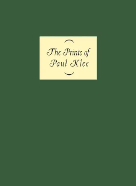 The Prints of Paul Klee by Paul Klee, Christophe Cherix, James Thrall Soby