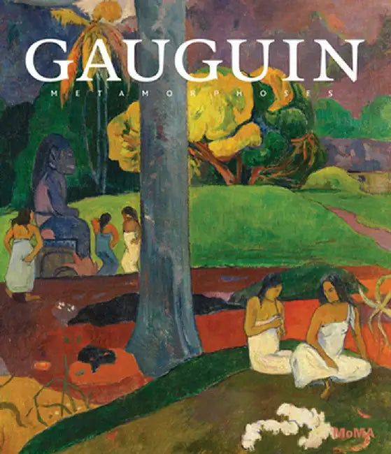 Gauguin: Metamorphoses by Paul Gauguin